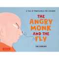 The Angry Monk and the Fly: A Tale of Mindfulness for Children