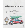 Effervescent Road Trip: The Art of James William Christenson Volume 2