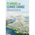 Planning for Climate Change: A Reader in Green Infrastructure and Sustainable Design for Resilient Cities