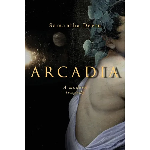 Arcadia: A Modern Tragedy