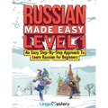 Russian Made Easy Level 1: An Easy Step-By-Step Approach To Learn Russian for Beginners (Textbook + Workbook Included)