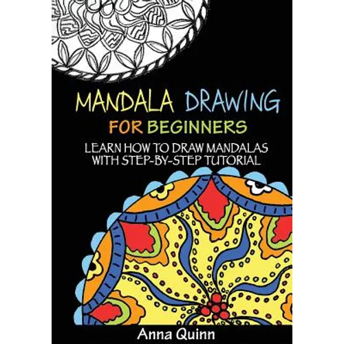 Mandala Drawing for Beginners: Learn How to Draw Mandalas with Step-by-Step Tutorial