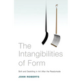 The Intangibilities of Form: Skill and Deskilling in Art After the Readymade
