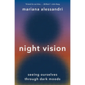 Night Vision: Seeing Ourselves Through Dark Moods