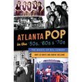 Atlanta Pop in the '50s, '60s & '70s: The Magic of Bill Lowery