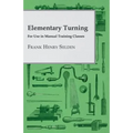Elementary Turning - For Use in Manual Training Classes