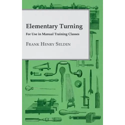 Elementary Turning - For Use in Manual Training Classes