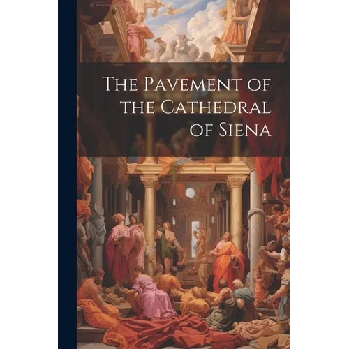 The Pavement of the Cathedral of Siena