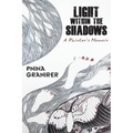 Light Within The Shadows: A painter's memoir