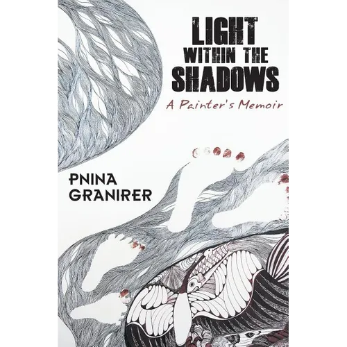 Light Within The Shadows: A painter's memoir