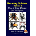 Drawing Spiders Volume 2 - How to Draw Spiders For the Beginner