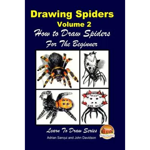 Drawing Spiders Volume 2 - How to Draw Spiders For the Beginner