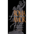 Rome Is Love Spelled Backward: Enjoying Art and Architecture in the Eternal City