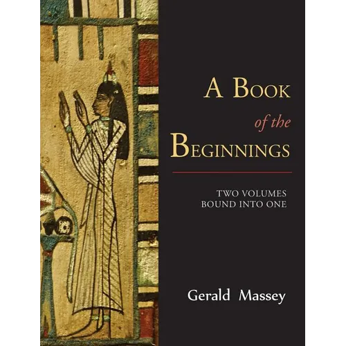 A Book of the Beginnings [TWO VOLUMES BOUND INTO ONE]