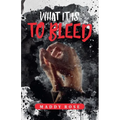 What it is to Bleed