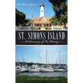 St. Simons Island: A Summary of Its History