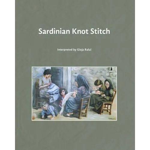Sardinian Knot Stitch: interpreted by Gioja Ralui