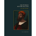 The World Before Racism: An Art Story
