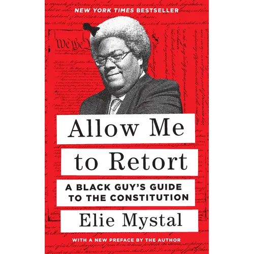 Allow Me to Retort: A Black Guy's Guide to the Constitution
