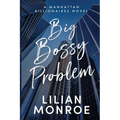 Big Bossy Problem: A Billionaire Boss Romance
