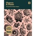 Flowers and Plants: An Image Archive of Botanical Illustrations for Artists and Designers