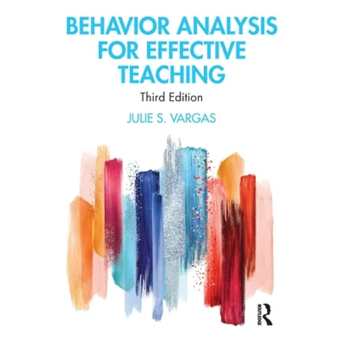 Behavior Analysis for Effective Teaching