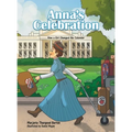 Anna's Celebration: How a Girl Changed the Calendar