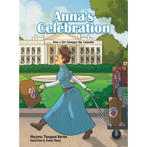 Anna's Celebration: How a Girl Changed the Calendar