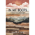 In My Boots: A Memoir of Five Million Steps Along the Appalachian Trail