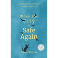 When The City Is Safe Again