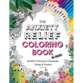 The Anxiety Relief Coloring Book for Adults: 67 Anxiety-Relieving Designs to Color