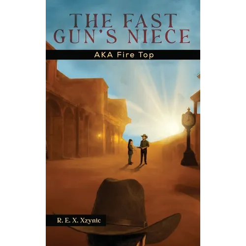 The Fast Gun's Niece: AKA Fire Top