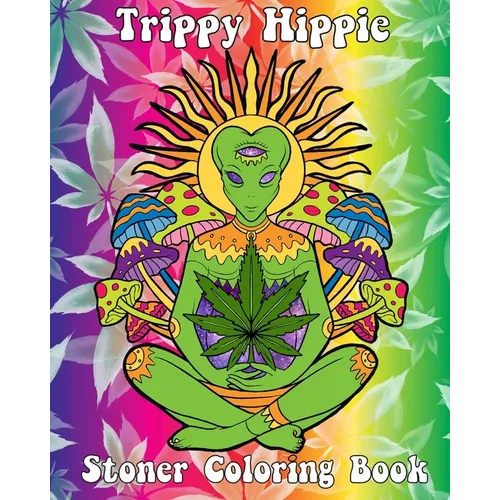 Trippy Hippie: Stoner Coloring Book