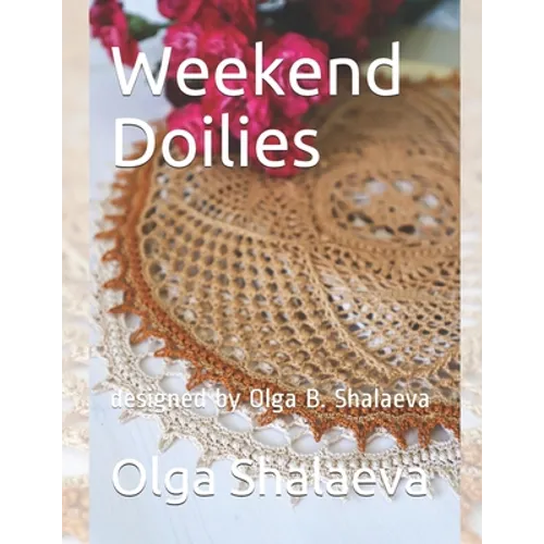 Weekend Doilies: designed by Olga B. Shalaeva