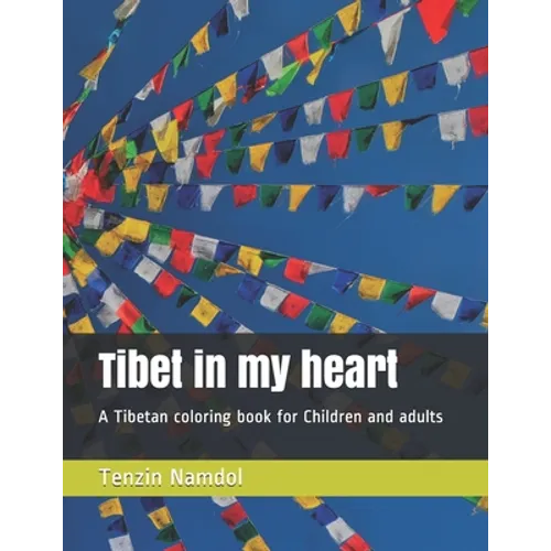 Tibet in my heart: A Tibetan coloring book for Children and adults