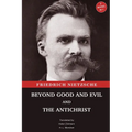 Beyond Good and Evil and The Antichrist: Two Books in One