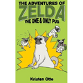 The Adventures of Zelda: The One and Only Pug