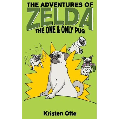 The Adventures of Zelda: The One and Only Pug