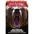 When Nature Turns Killer: Truly Terrifying Outdoor Adventures