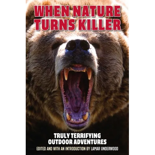 When Nature Turns Killer: Truly Terrifying Outdoor Adventures