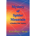 Mystery of Spider Mountain (A Hamilton Kids' Mystery)