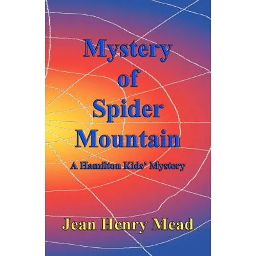 Mystery of Spider Mountain (A Hamilton Kids' Mystery)