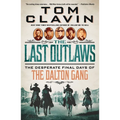 The Last Outlaws: The Desperate Final Days of the Dalton Gang