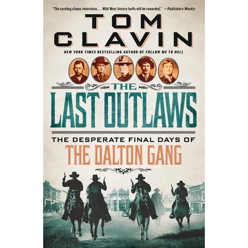 The Last Outlaws: The Desperate Final Days of the Dalton Gang