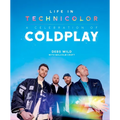 Life in Technicolor: A Celebration of Coldplay: Fully Revised & Updated