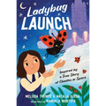 Ladybug Launch: Inspired by a True Story of Chinitas in Space