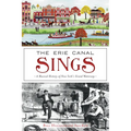 The Erie Canal Sings: A Musical History of New York's Grand Waterway