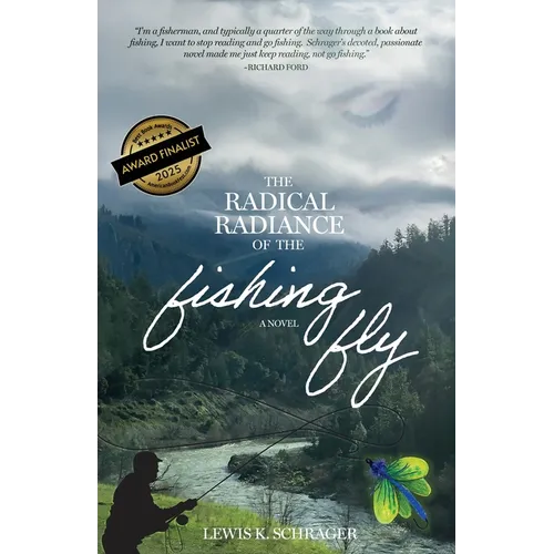 The Radical Radiance of the Fishing Fly