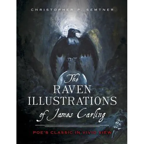 The Raven Illustrations of James Carling: Poe's Classic in Vivid View