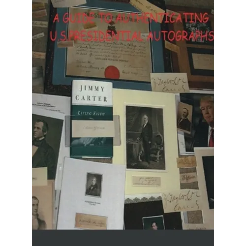 A Guide to Authenticating U.S.Presidential Autographs